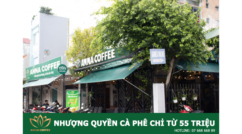 YÊN TÂM CHỌN ANNA COFFEE LÀM THƯƠNG HIỆU NHƯỢNG QUYỀN !